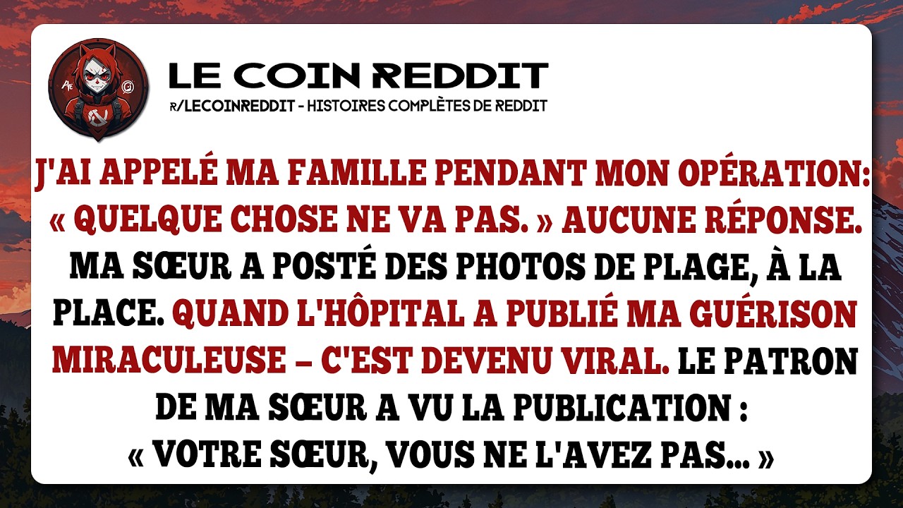 J'ai appelé ma famille pendant mon opération : « Quelque chose ne va pas. » Aucune réponse...