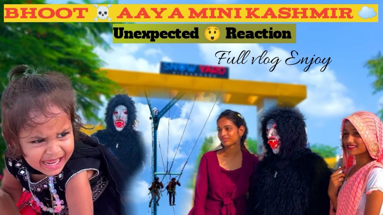 BHOOT ☠️ AAYA MINI KASHMIR ☁️ UNEXPECTED 😱 Reaction Full vlog injoy 