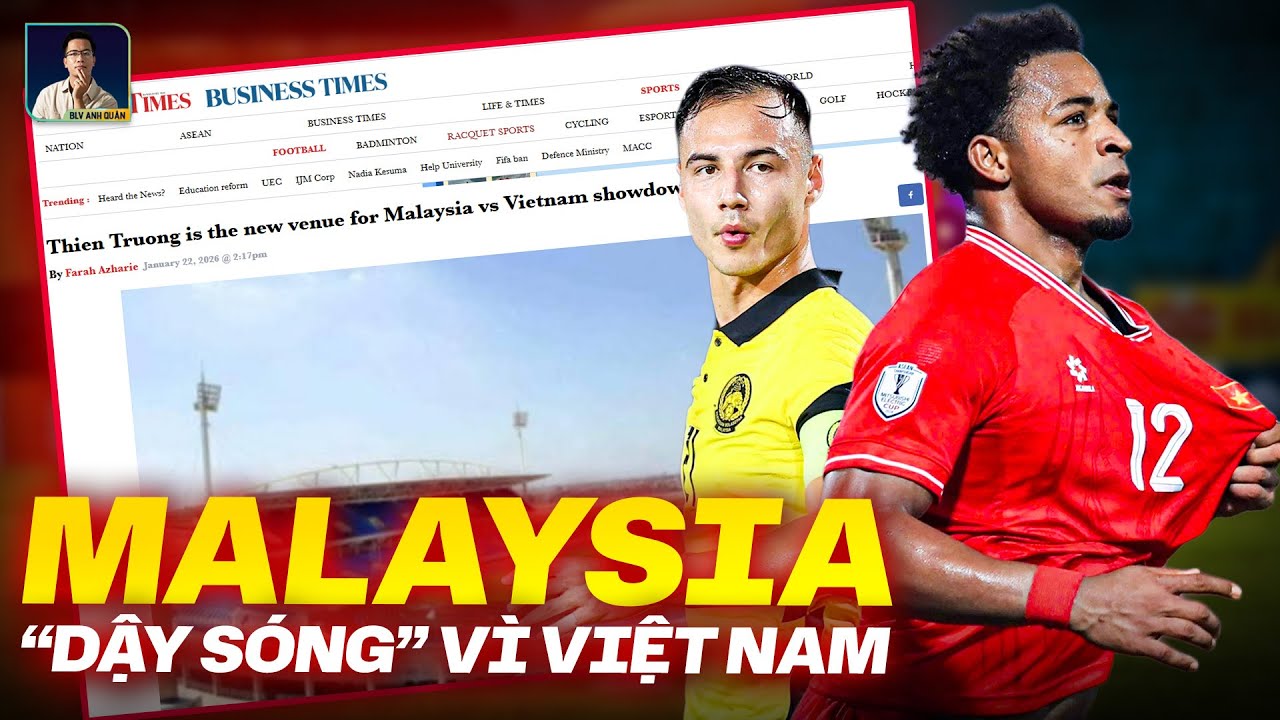 MALAYSIA ‘DẬY SÓNG’ VỚI SVĐ TỔ CHỨC TRẬN ĐỘI TUYỂN VIỆT NAM VÀ ĐỘI NHÀ, CHỐT XONG VỤ KIỆN FIFA