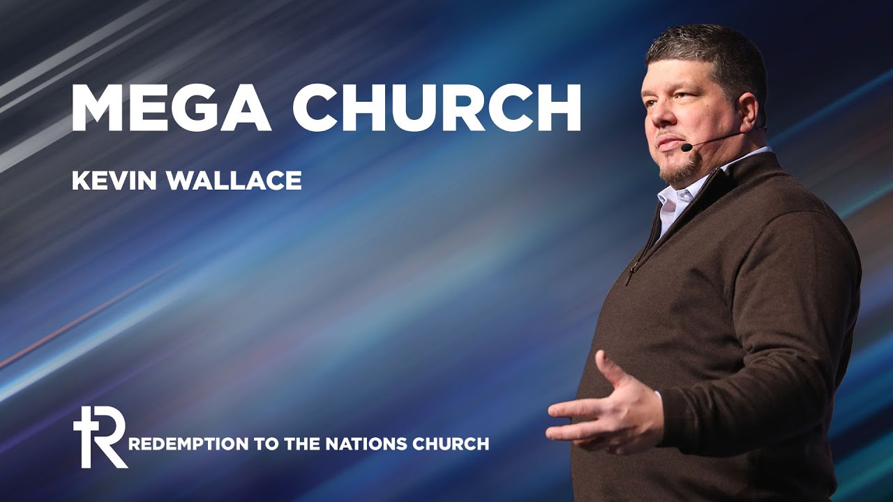 Mega Church | Kevin Wallace | February 5, 2023