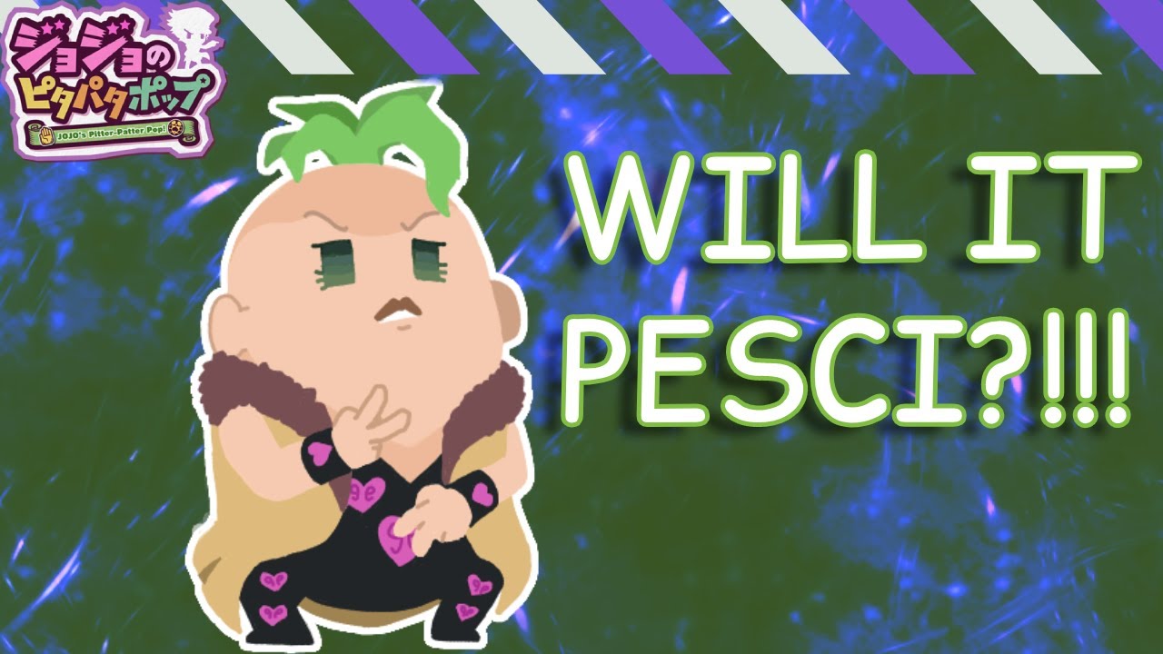 WILL IT PESCI?! (1K SUBSCRIBER SPECIAL!) Jojo's Bizarre Adventure Pitter Patter Pop (Jojo PPP)