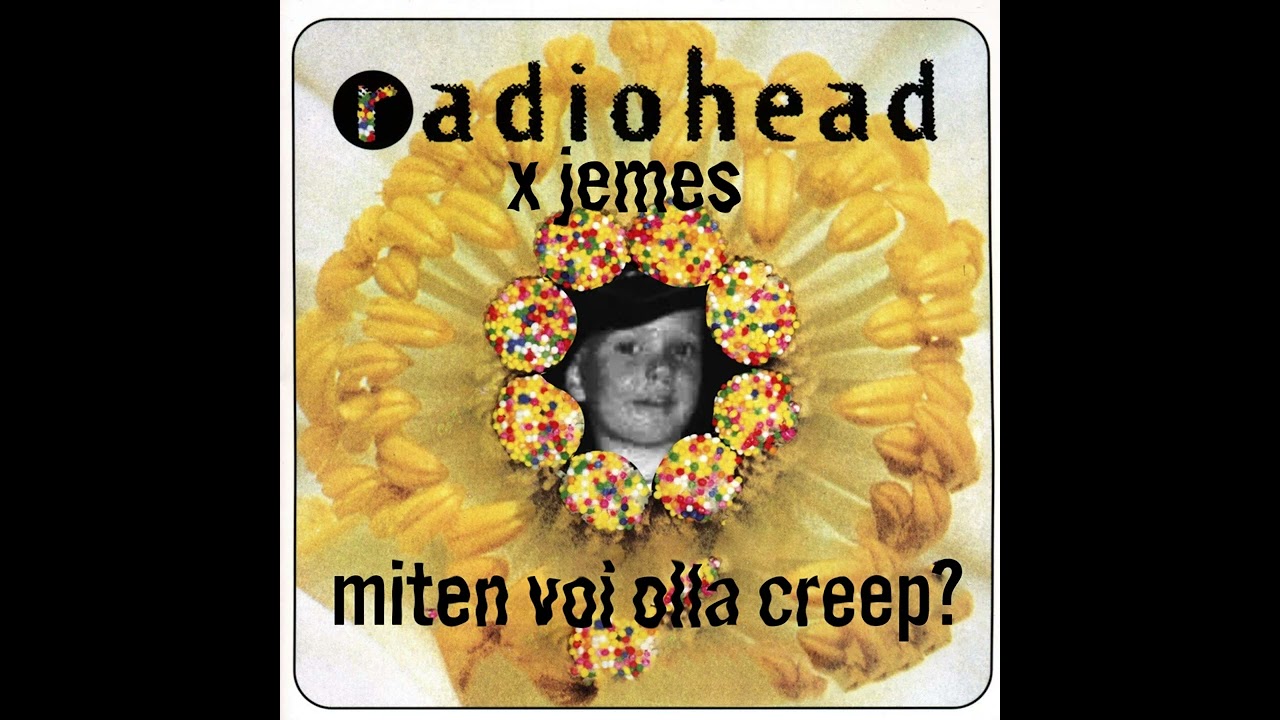 RADIOHEAD X JEMES - MITEN VOI OLLA CREEP?