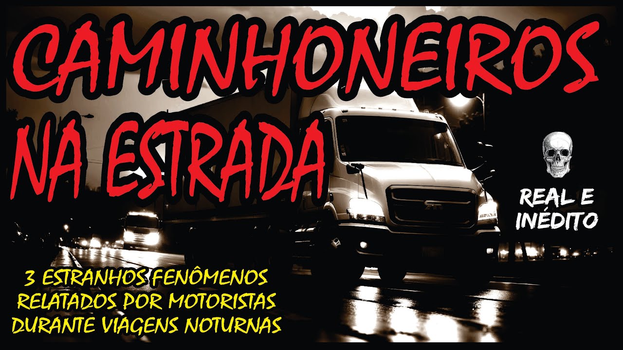 MEIA HORA DE RELATOS REAIS DE CAMINHONEIROS NAS ESTRADAS À NOITE | CASOS SOBRENATURAIS INÉDITOS