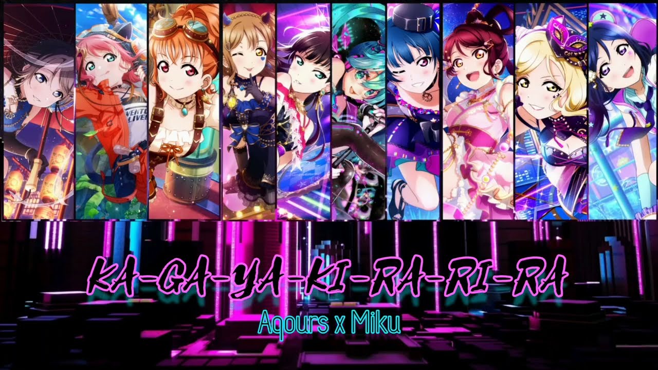 KA-GA-YA-KI-RA-RI-RA / Aqours x Miku / Sub [Romaji | Kanji | English | Español]