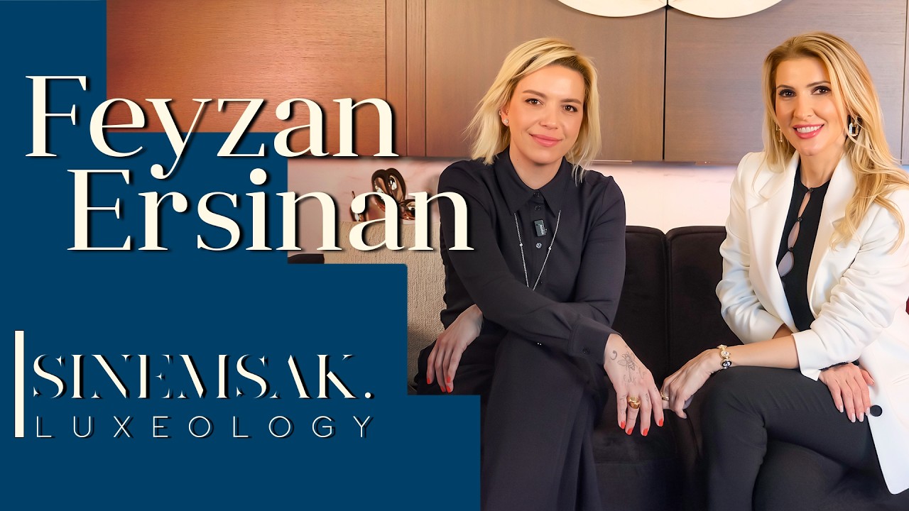 Feyzan Ersinan | SinemSak Luxeology
