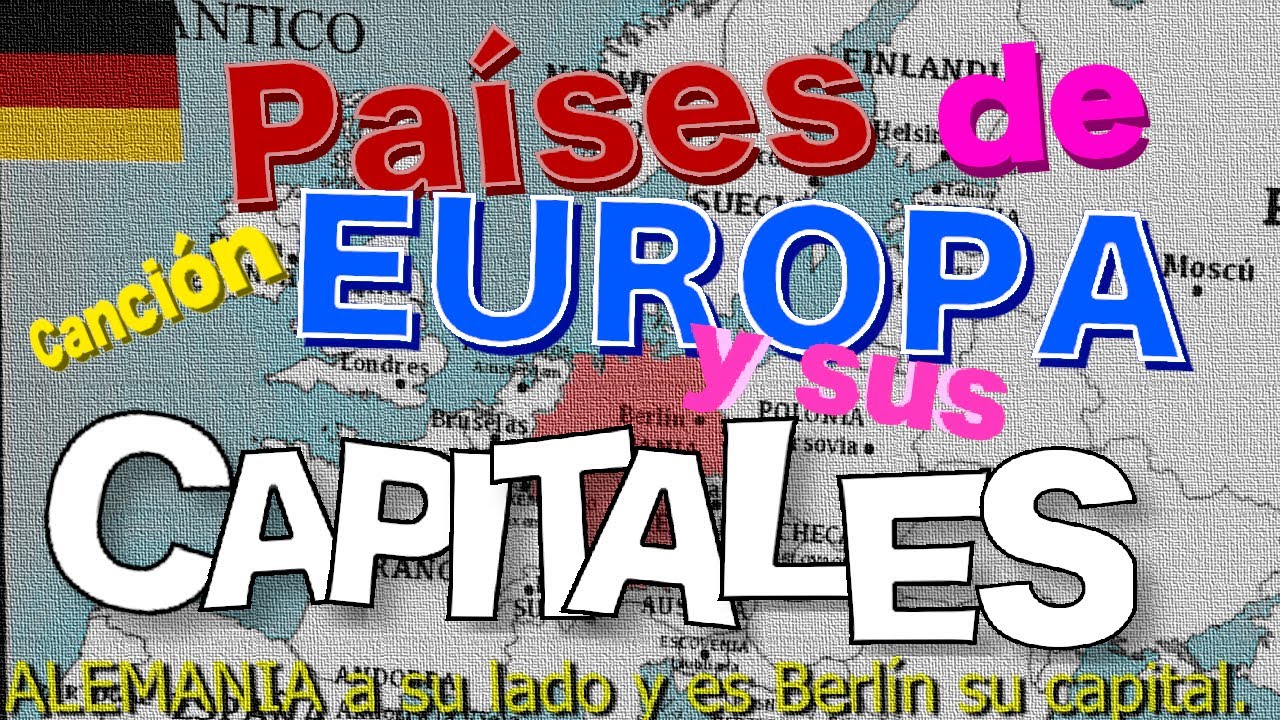 Canci&oacute;n de los Pa&iacute;ses de Europa y sus capitales.