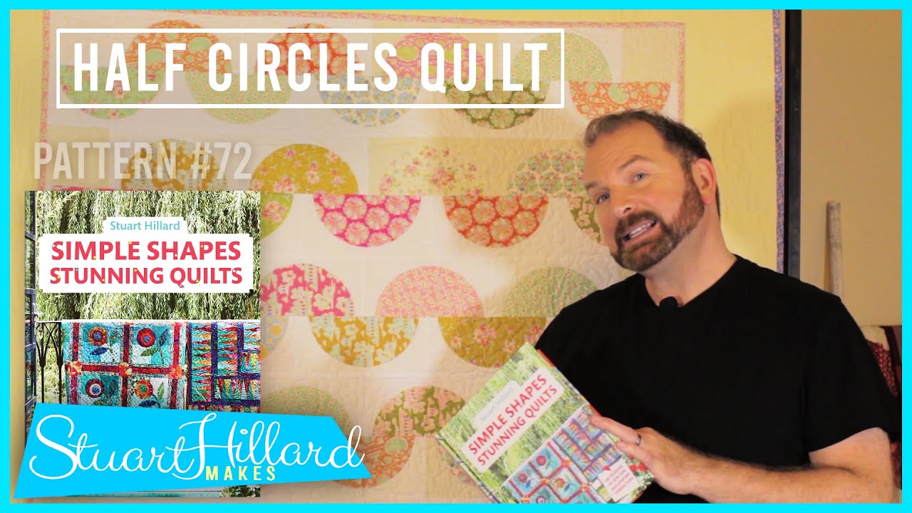 Stuart Hillard Makes... A Half Circles Quilt