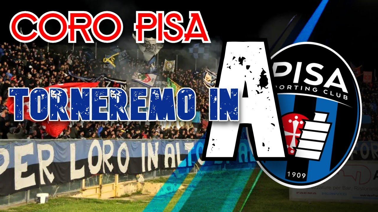 E torneremo in A e il derby si far&agrave; - Coro ultras Pisa [CON TESTO]