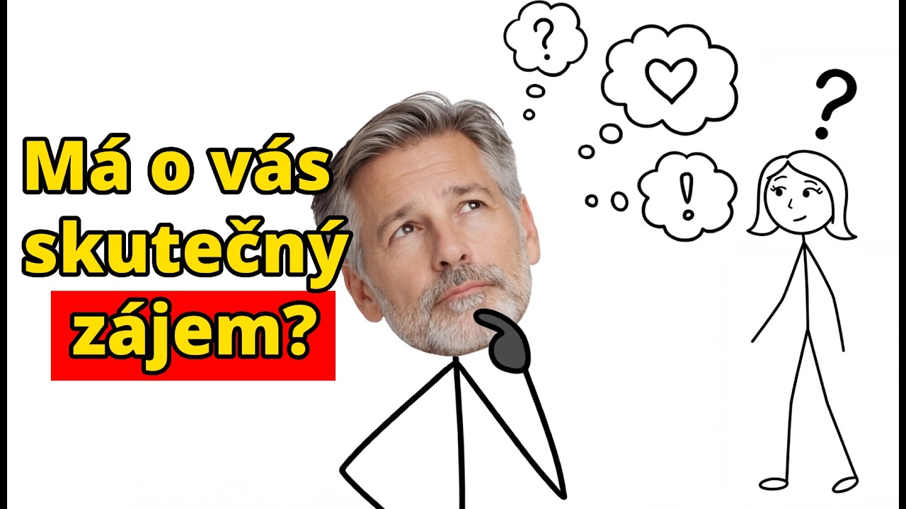 Vysvětleno jednoduše | Má o vás skutečný zájem?