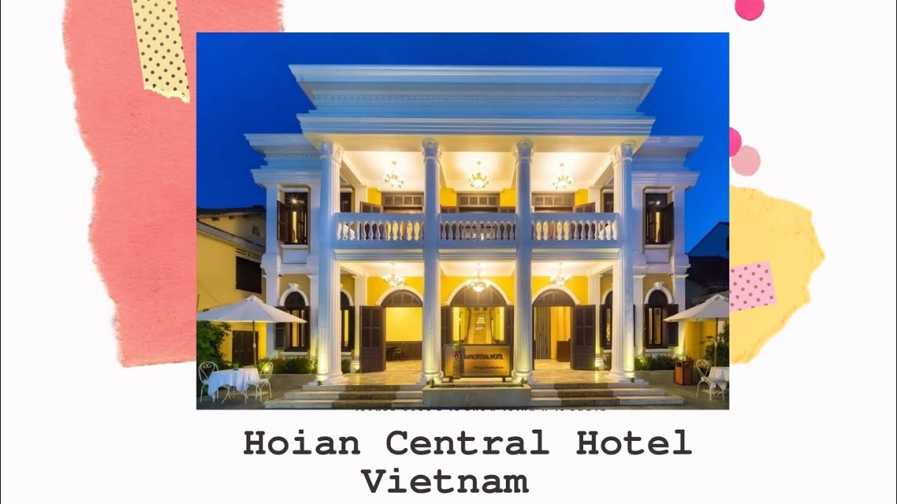 [Hotel Review] รีวิว :: Hoian Central Hotel ,HoiAn Vietnam 2022