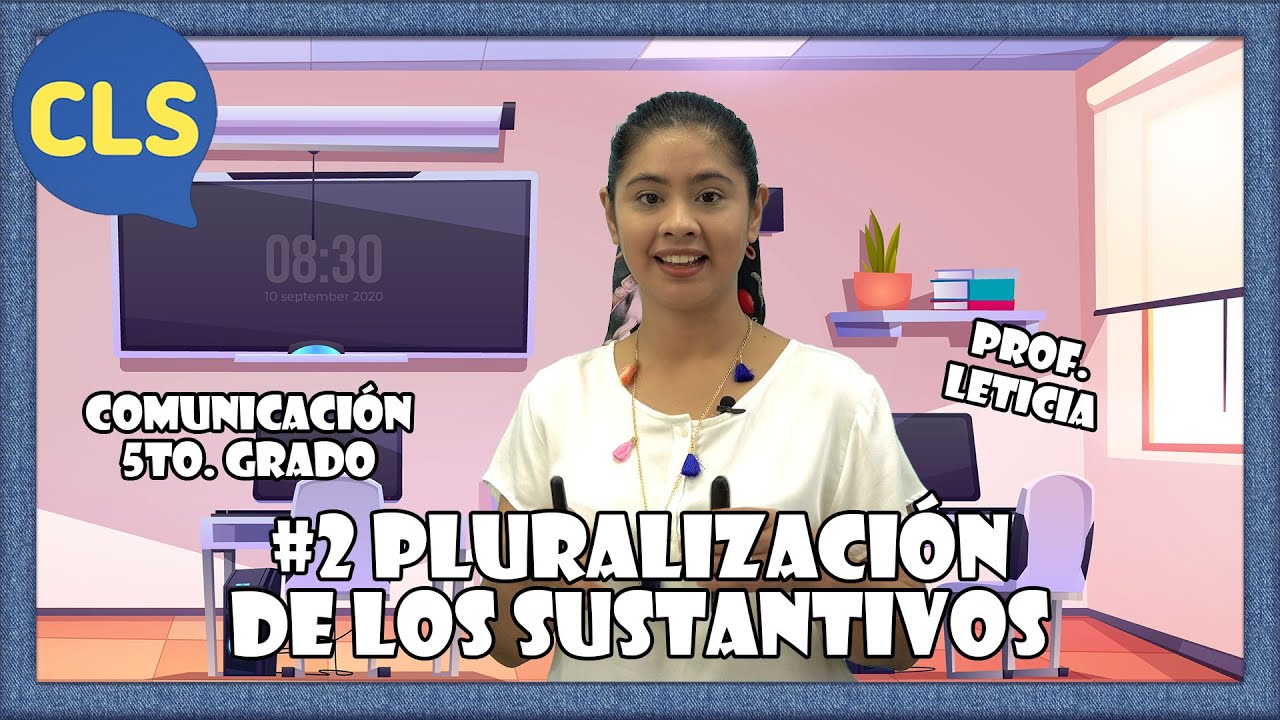 #2 Pluralización de los sustantivos #Comunicación​​​​​ 5º