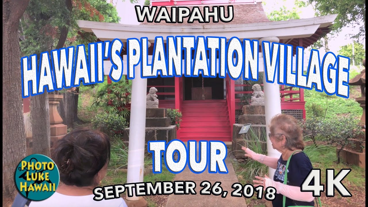 Hawaii's Plantation Village Tour 9/26/2018