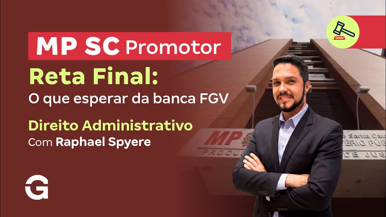 Concurso MP SC Promotor | Reta Final: O Que Esperar da Banca FGV em Direito Administrativo