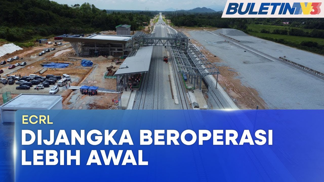 ECRL | Kemajuan Projek Capai 82%, Mula Operasi Januari 2027