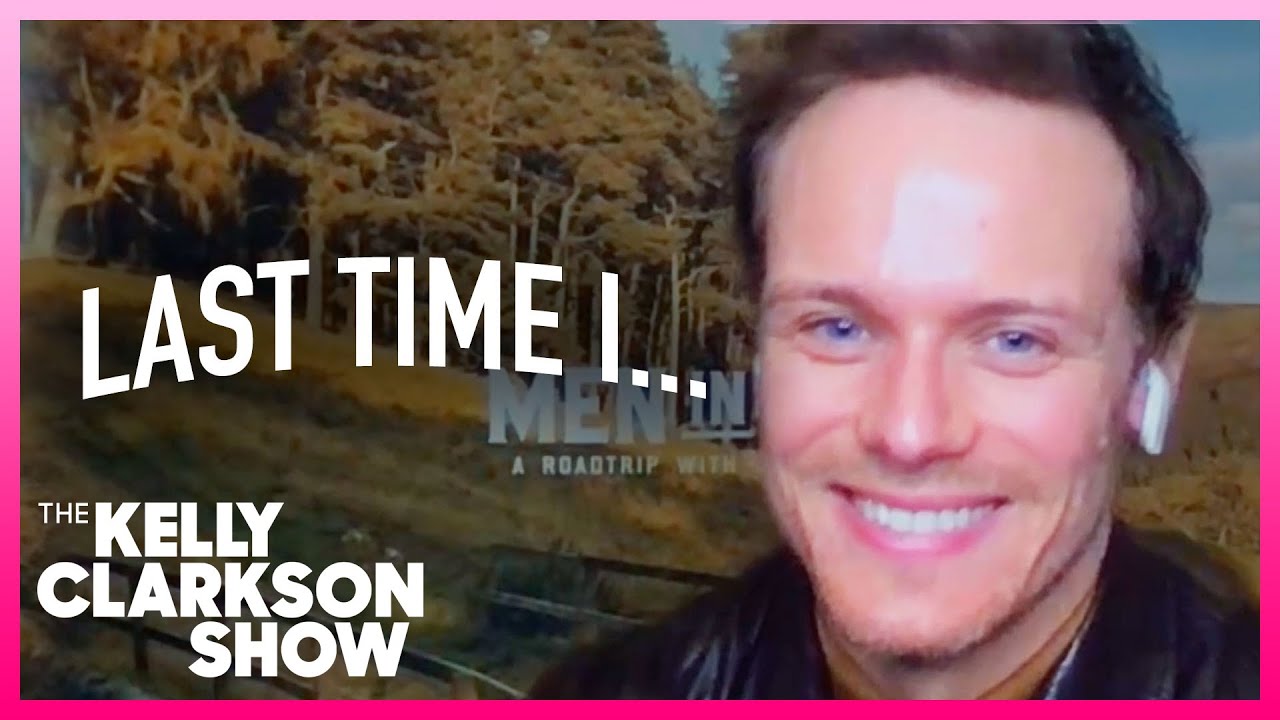 Sam Heughan Plays 'Last Time I...' On The Kelly Clarkson Show | Digital Exclusive
