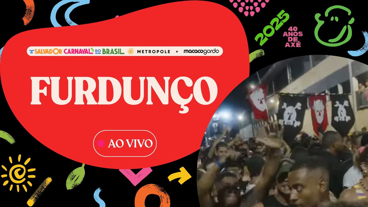 FURDUNÇO - Carnaval de Salvador 2025  | Macaco Gordo & Metropole (Transmissão Ao Vivo)
