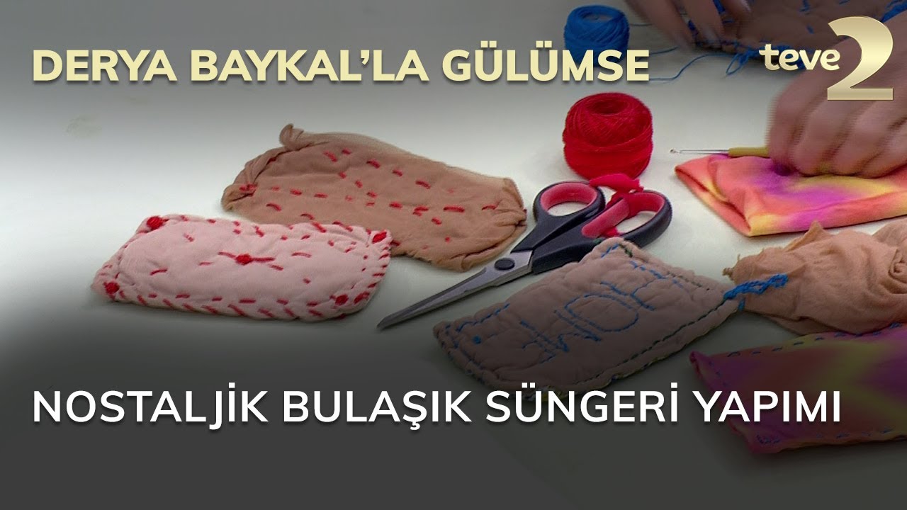 Derya Baykal'la Gülümse: Nostaljik Bulaşık Süngeri Yapımı