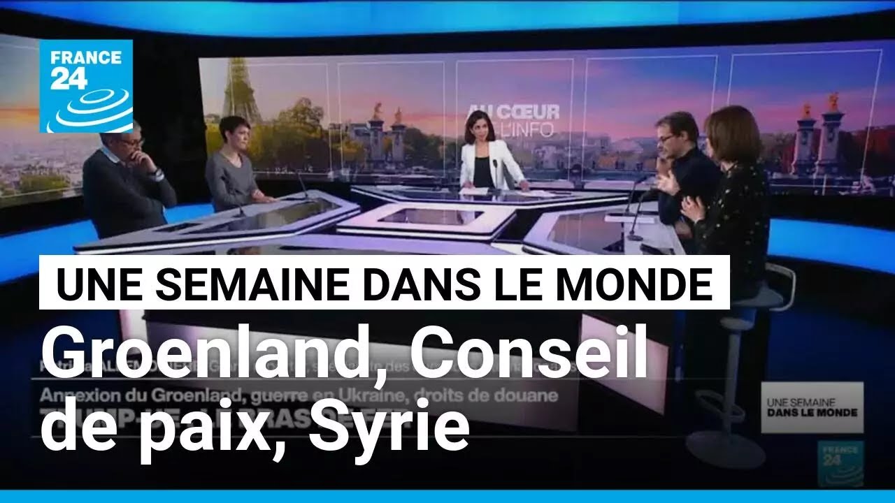 Menaces sur le Groenland, conseil de la paix sur Gaza, recul des Kurdes en Syrie • FRANCE 24