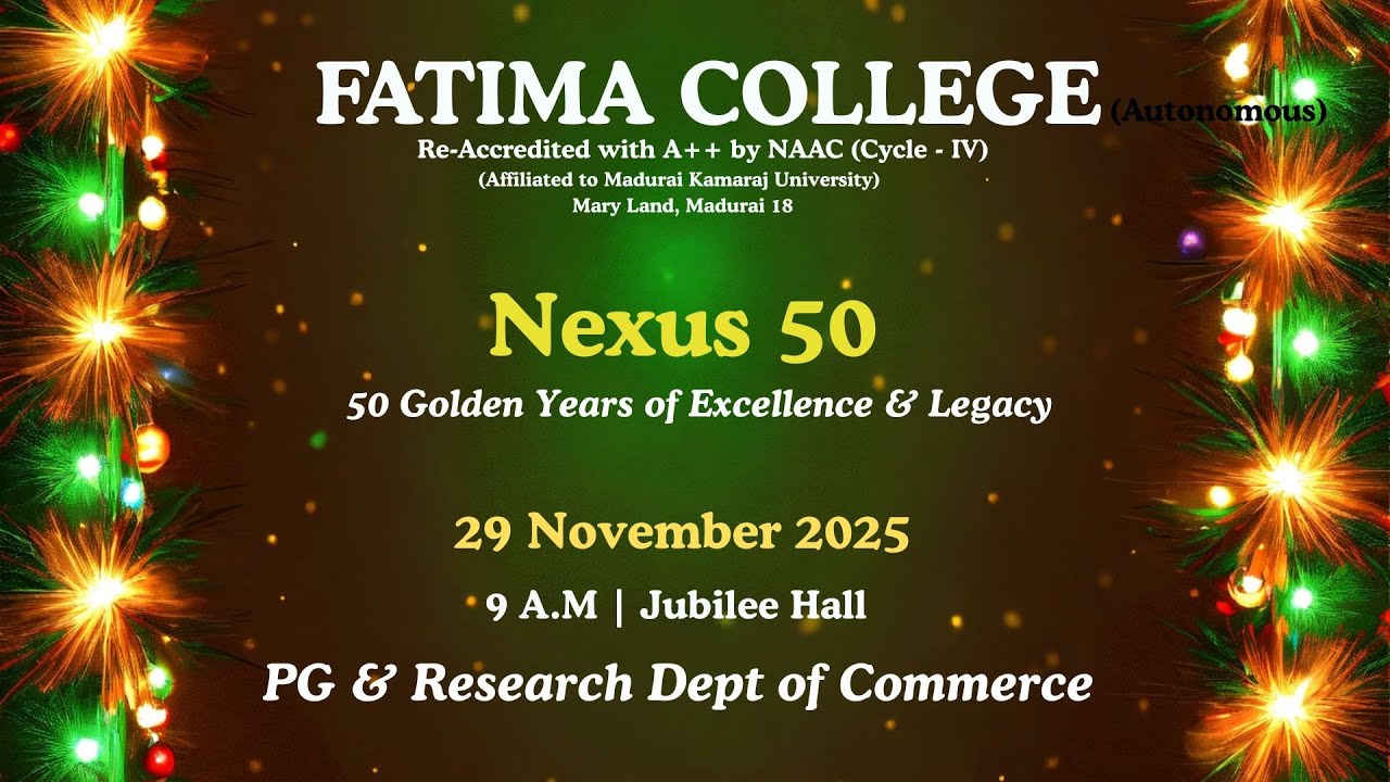 Nexus 50 | PG & Research Dept of Commerce | Fatima College | 29.11.2025 | 9 A.M | 50 years of legacy
