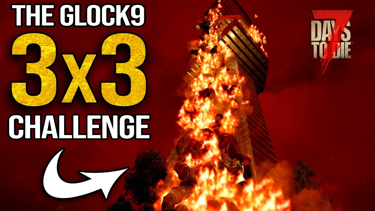 Glock9 3x3 Horde Base Challenge (7 days to die)