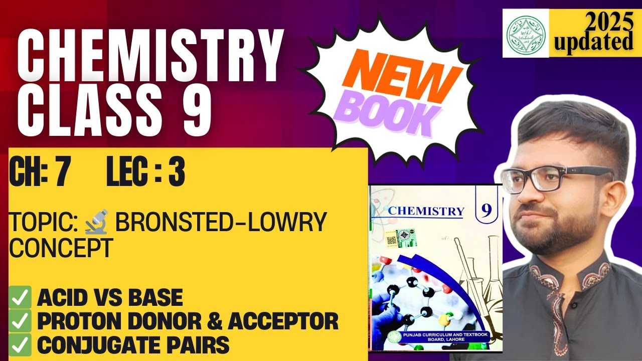 Class 9 Chemistry |New Book Chapter 7 Lecture 3|Bronsted-Lowry Concept of Acids & Bases🧪Punjab Board