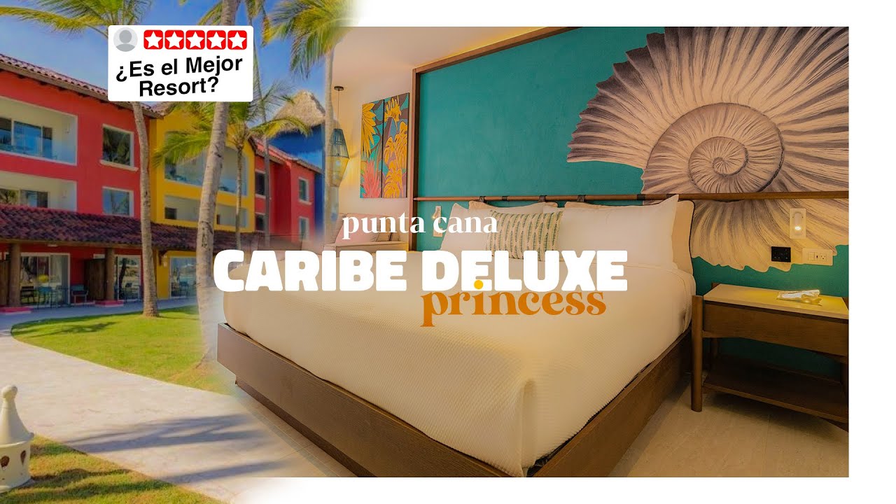 Nos Sorprendió Caribe Deluxe Princess -Hotel 5 estrella Punta Cana