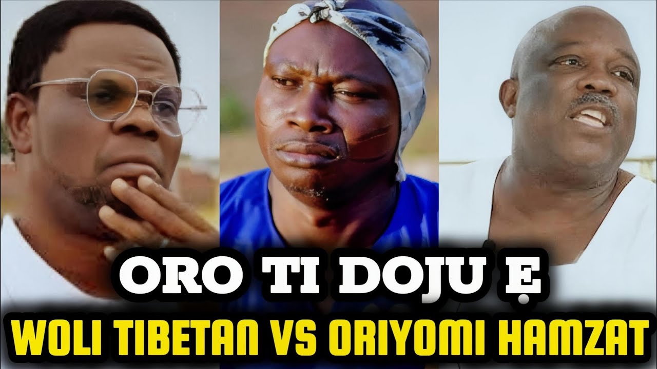 Woli Tibetan Rugi Oyin Lori Oro Alhaji Oriyomi Hamzat - Osere Theatre Aja'Nbadan Tu Pẹrẹpẹrẹ Ọrọ 