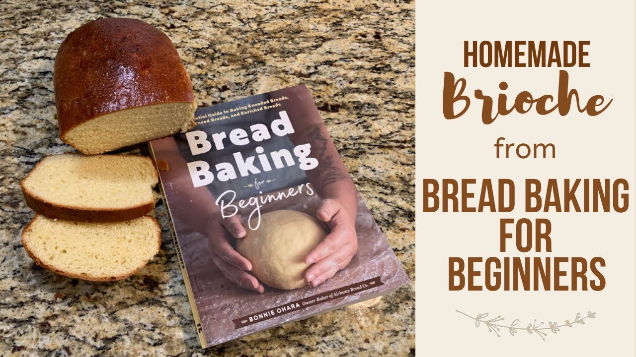 Homemade Brioche | Bread Baking for Beginners