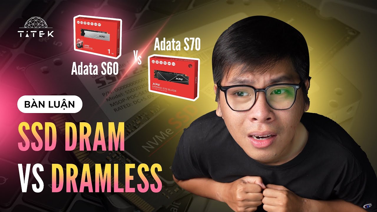 SSD có DRAM là cái quái gì mà AI CŨNG ĐÒI??? | TITEK