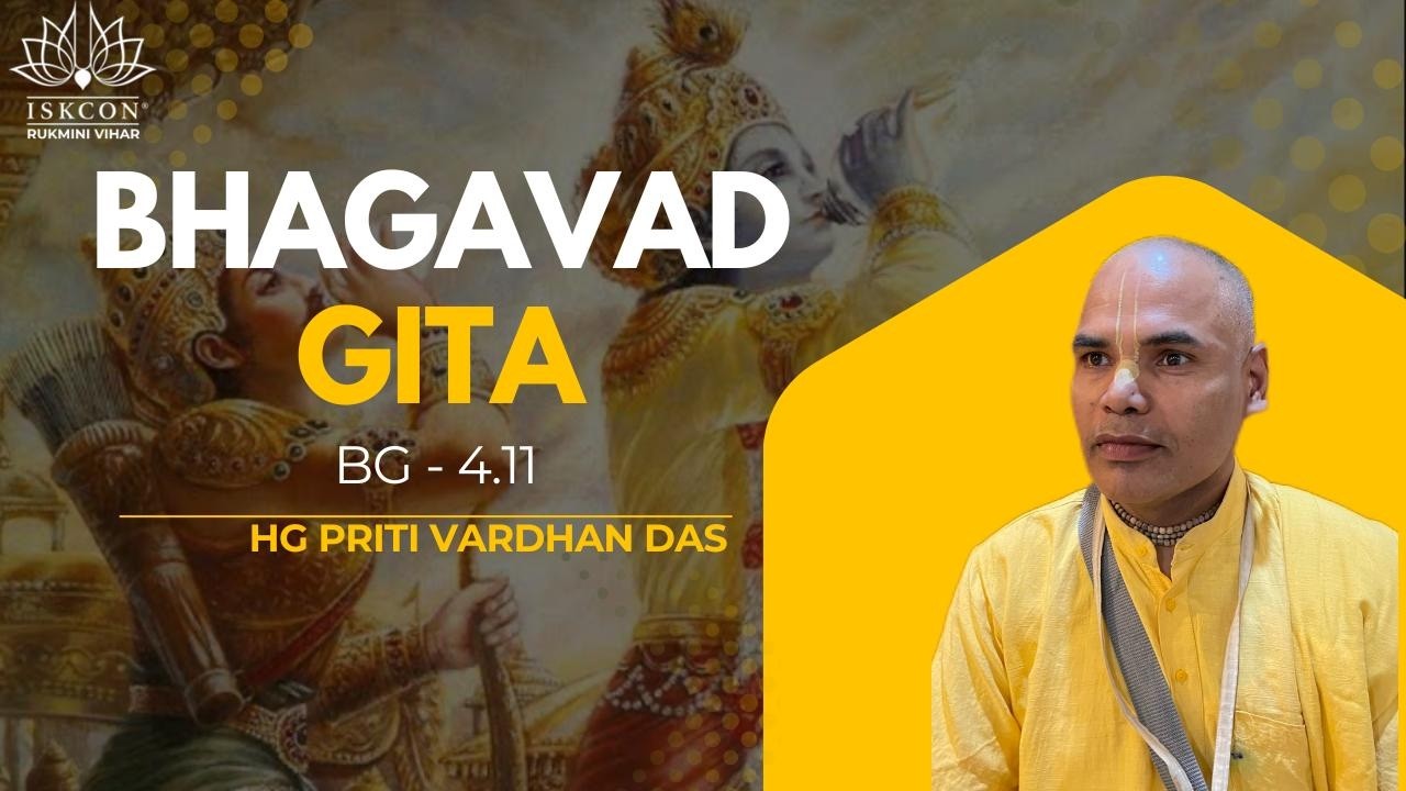 BG-4.11 || HG Priti Vardhan Das || Mar.18,2026 || ISKCON Rukmini Vihar.