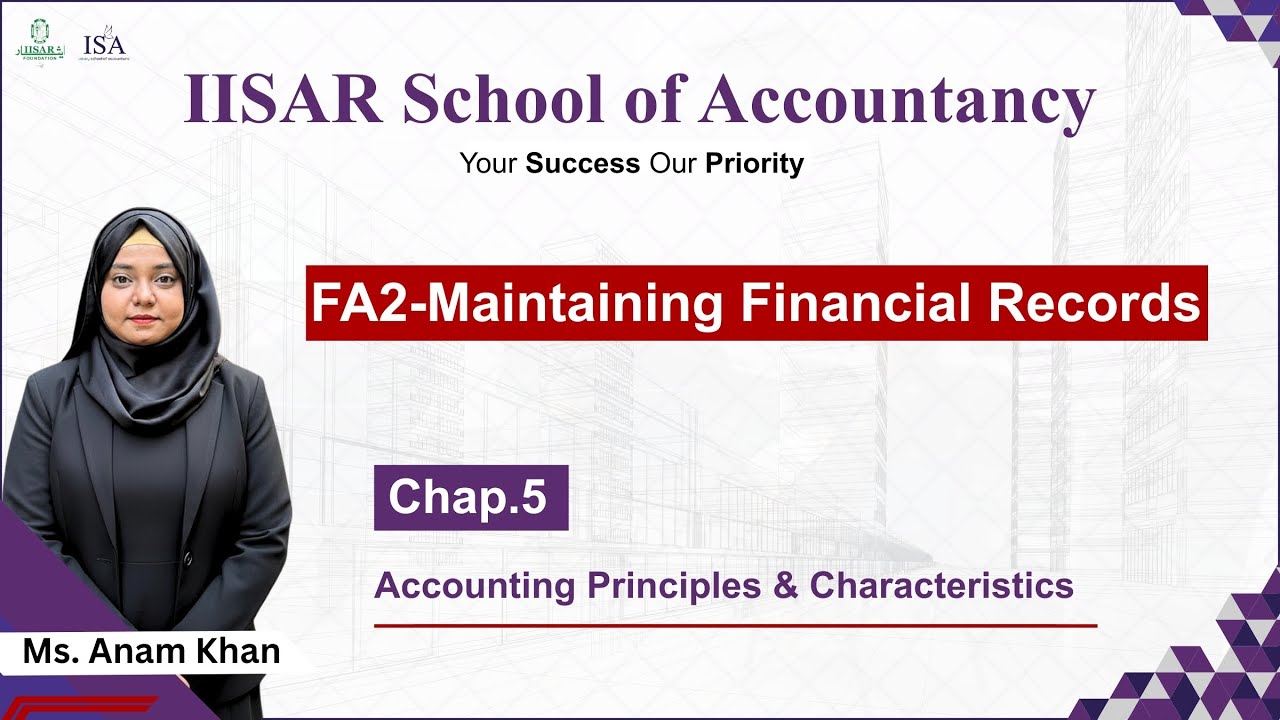 FA2 CHAP 5 ACCOUNTING PRINCIPLES & CHARACTERISTICS