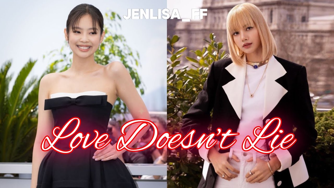 JENLISA FF | LOVE DOESN'T LIE | JENLISA ONESHOT
