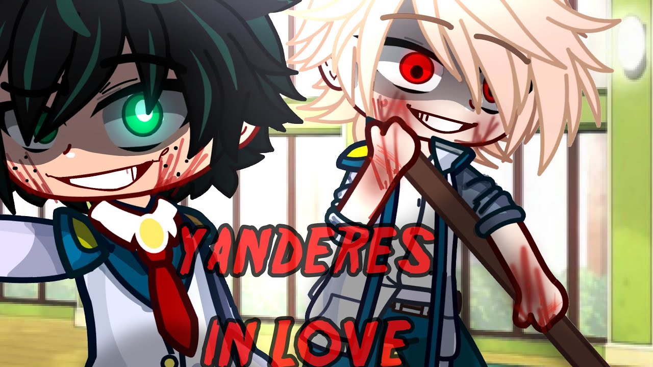 TWO YANDERES INLOVE | BkDk GCMM 🧡💚 YANDERE AU |