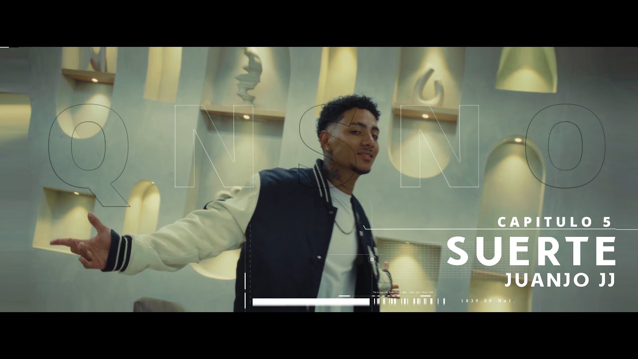 Juanjo JJ | Suerte (QNSNO) (Video oficial) CAP 5