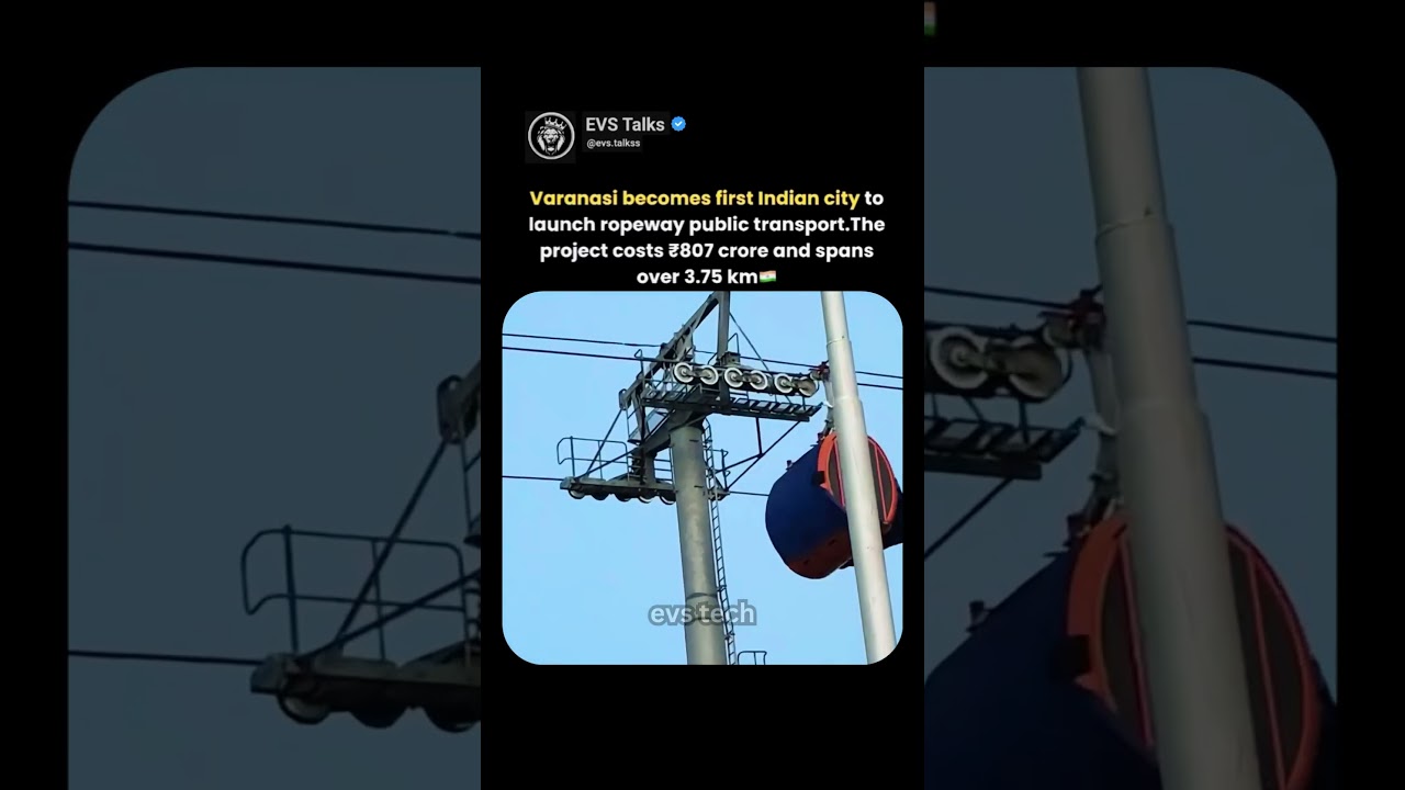 🚠 Varanasi Ropeway 🇮🇳 | India’s First Public Ropeway Service ₹807 Cr Project