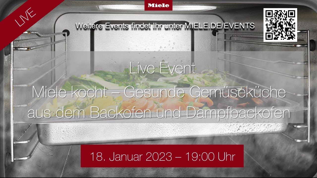 Live Event Miele kocht  - Gesunde Gemüseküche aus dem Backofen und Dampfbackofen