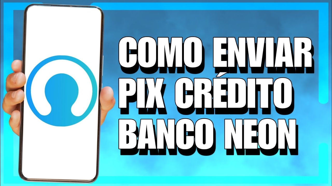 COMO ENVIAR PIX CRÉDITO PELO BANCO NEON (PIX COM CARTÃO DE CRÉDITO)
