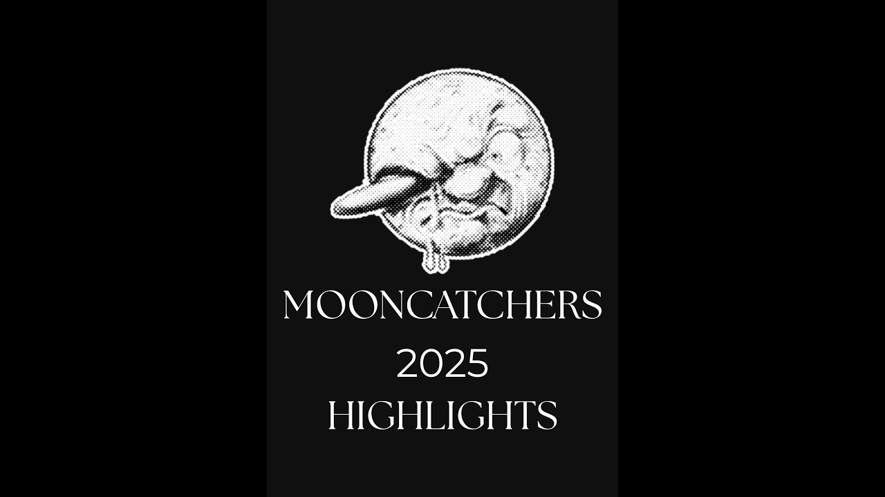 MOONCATCHERS 2025 HIGHLIGHTS