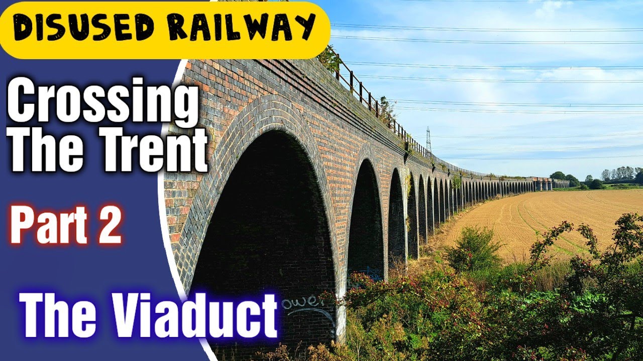 The Fledborough Viaduct: Crossing The River Trent