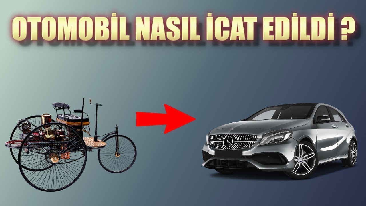 İLK OTOMOBİLDEN G&Uuml;N&Uuml;M&Uuml;ZE OTOMOBİLİN İCADI