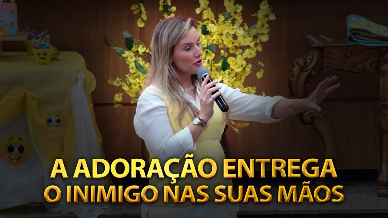 A ADORAÇÃO ENTREGA O INIMIGO NAS SUAS MÃOS | Pra Nina Silveira