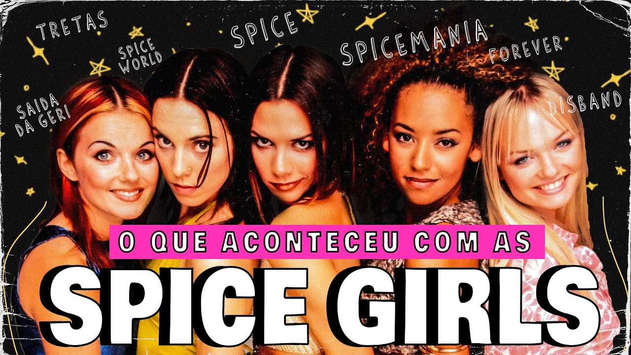 O QUE ACONTECEU COM AS SPICE GIRLS?