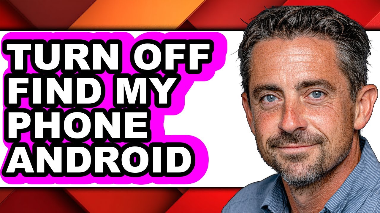 How to Turn Off Find My Phone Android (full Guide)