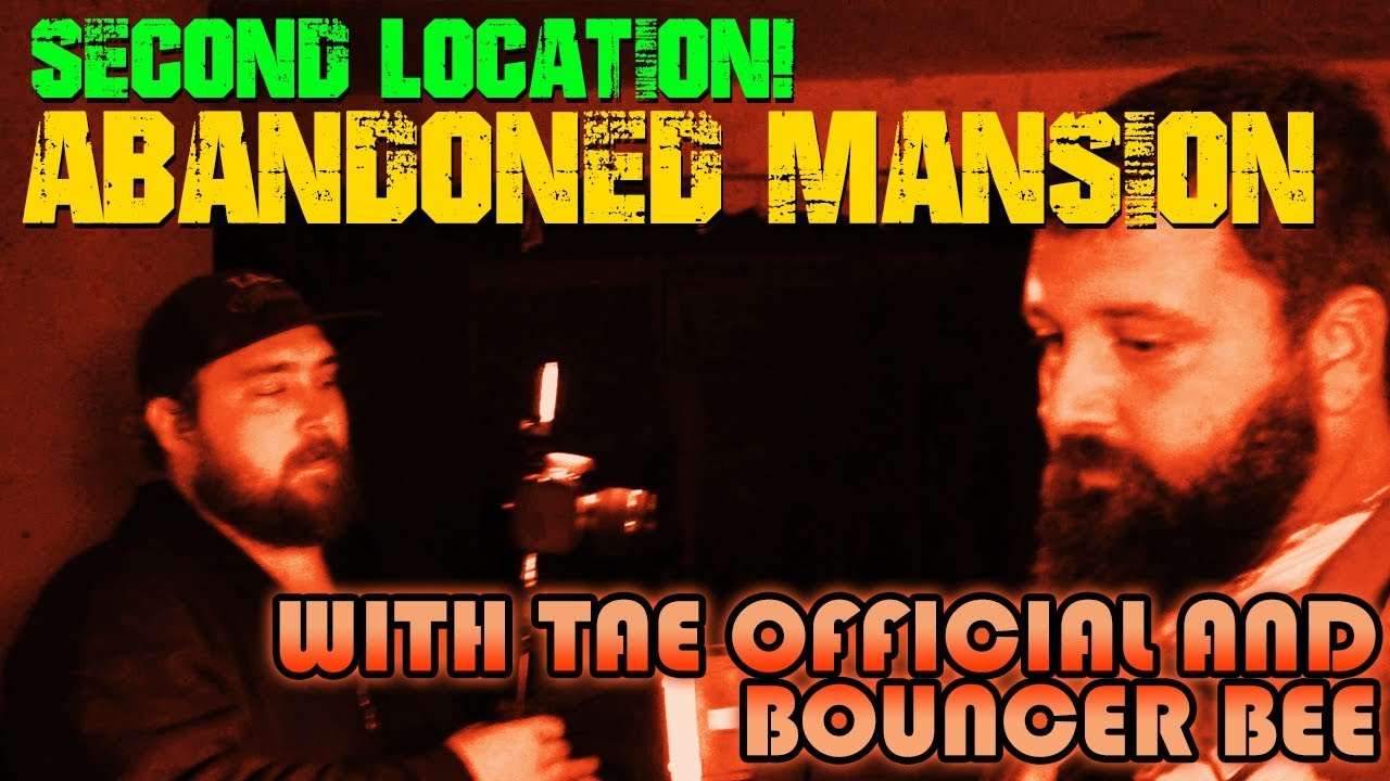URB-X-TV-FIRST MEET UP - SECOND LOCATION-DECREPIT MANSION