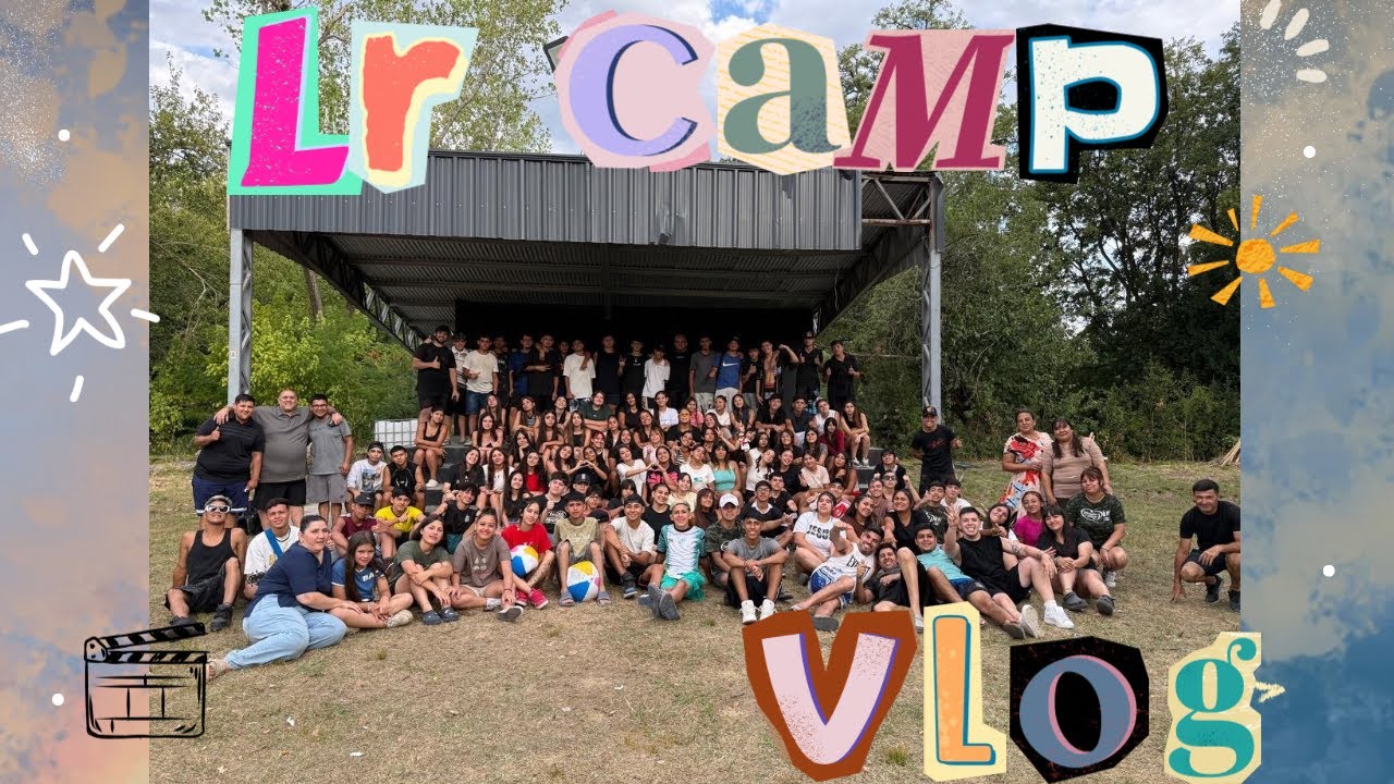 VLOG DEL LR CAMP⛺️ ❤️‍🔥 (y mi primer video 😝)