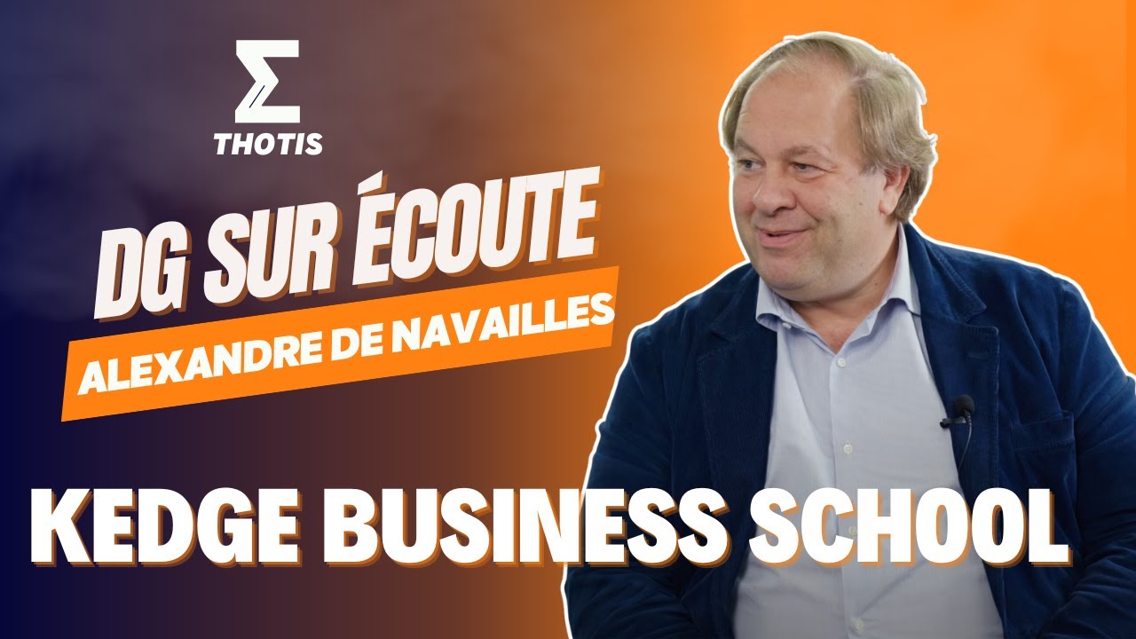 Alexandre De Navailles, KEDGE Business School - DG sur écoute.