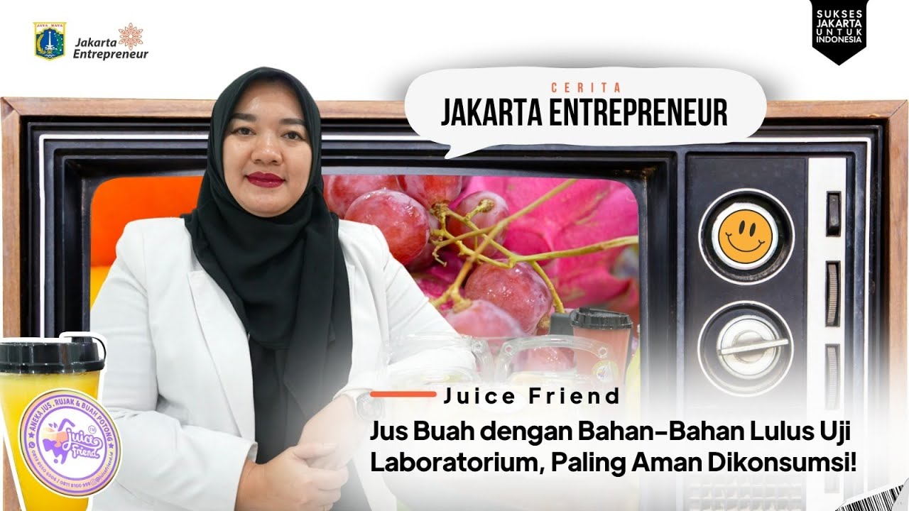 Keluarga Pecinta Buah Jadi Pengusaha Jus Sukses | Juice Friend | Cerita Jakarta Entrepreneur