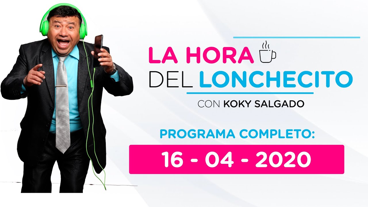 La Hora del Loncecito ☕: con Koky Salgado 16-04-2020