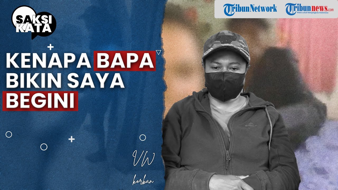 SAKSI KATA - Nestapa Putri Kandung jadi Budak Nafsu Ayah yang Pejabat di Raja Ampat
