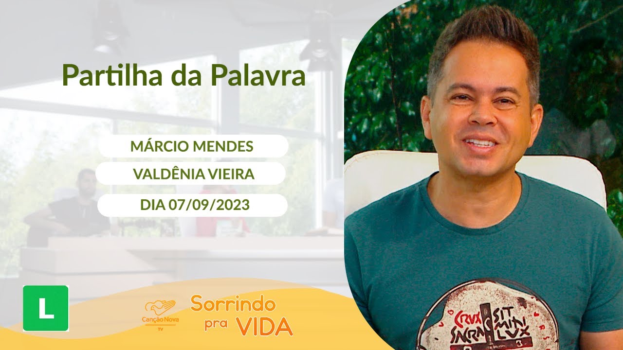 Sorrindo pra Vida (07/09/2023) Partilha da Palavra